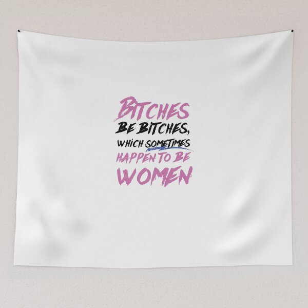 Item preview, Bitches be Bitches! designed and sold by GsusChrist.