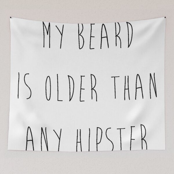 Item preview, My Beard is Older Than Any Hipster designed and sold by TheIzzySquishy.
