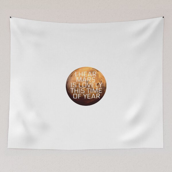 Item preview, I Hear Mars Is Lovely This Time Of Year designed and sold by Sid3walkArt.