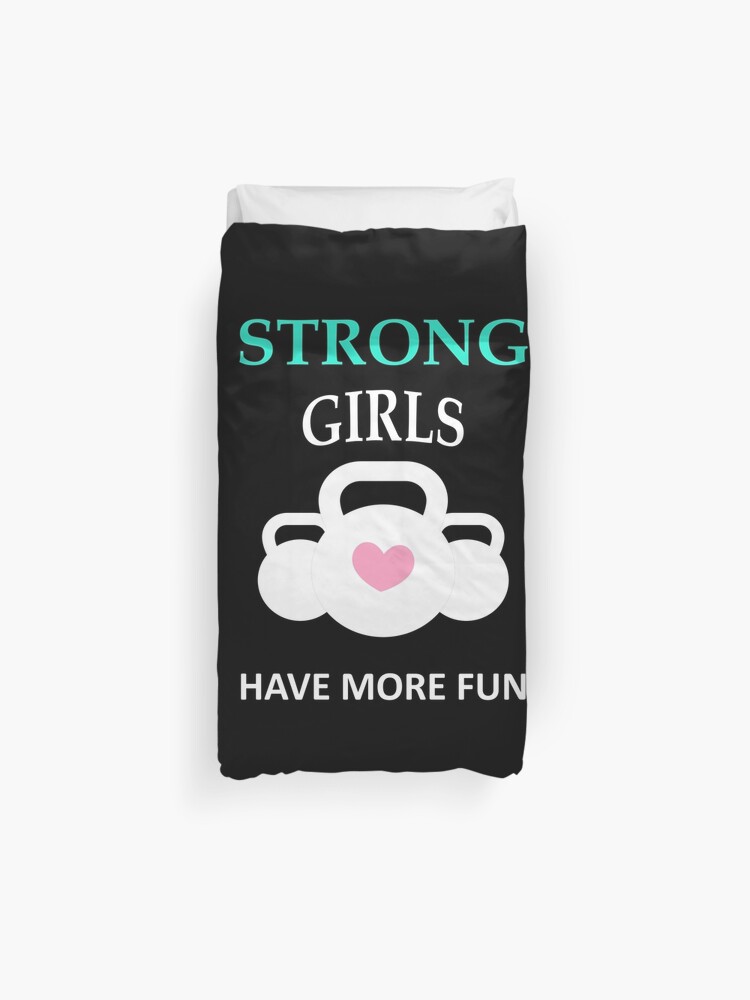 Strong Girls Have More Fun Duvet Cover By Hallows03 Redbubble