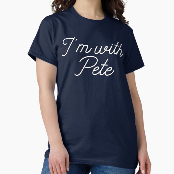 Item preview, I'm with Pete, Mayor Pete Buttigieg in 2020, monoline script text. Pete for America in this presidential race. designed and sold by Good-Politics.