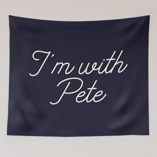 Item preview, I'm with Pete, Mayor Pete Buttigieg in 2020, monoline script text. Pete for America in this presidential race. designed and sold by Good-Politics.