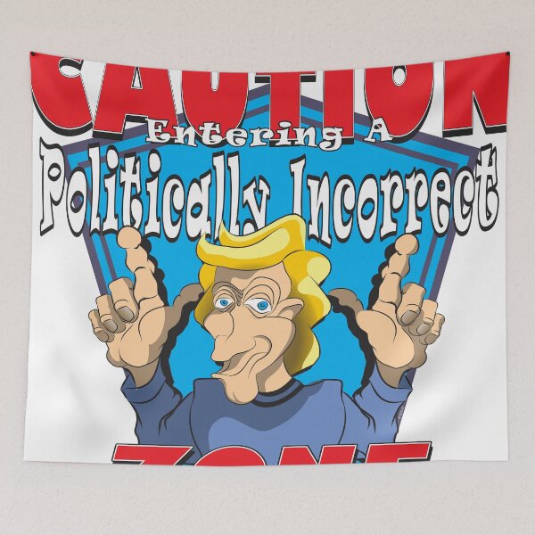 Item preview, CAUTION Entering A Politically Incorrect ZONE designed and sold by MontanaJack.