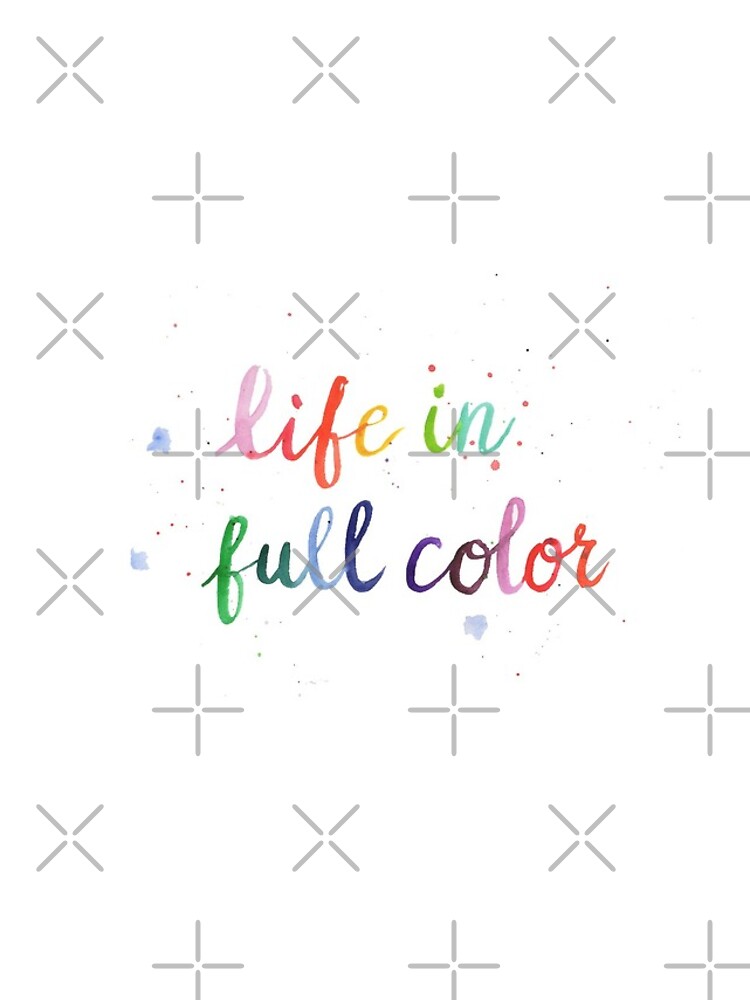 Life in Full Color by rosemaryann