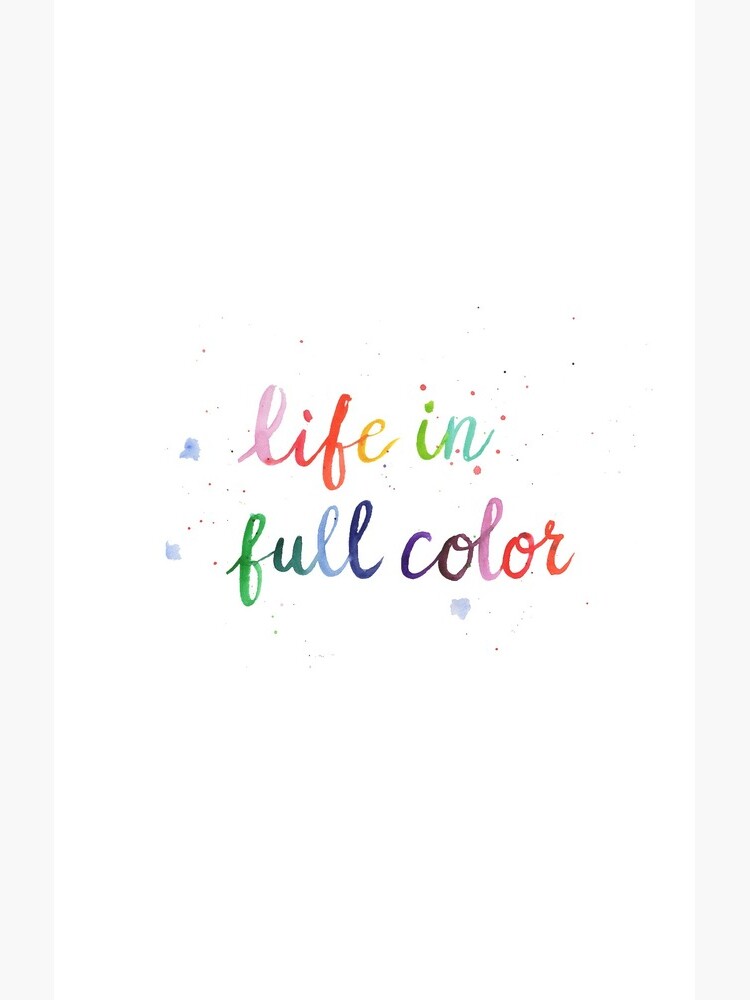 Life in Full Color by rosemaryann