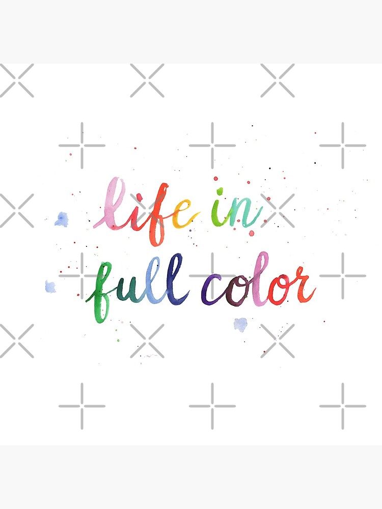 Life in Full Color by rosemaryann