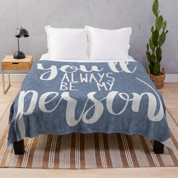 You'll always be my person Throw Blanket