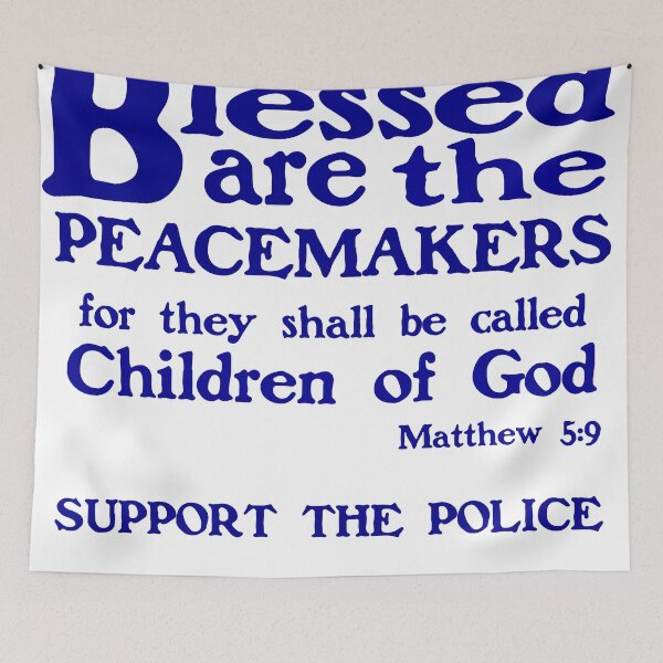 Item preview, BLESSED ARE THE PEACEMAKERS - SUPPORT POLICE designed and sold by CalliopeSt.