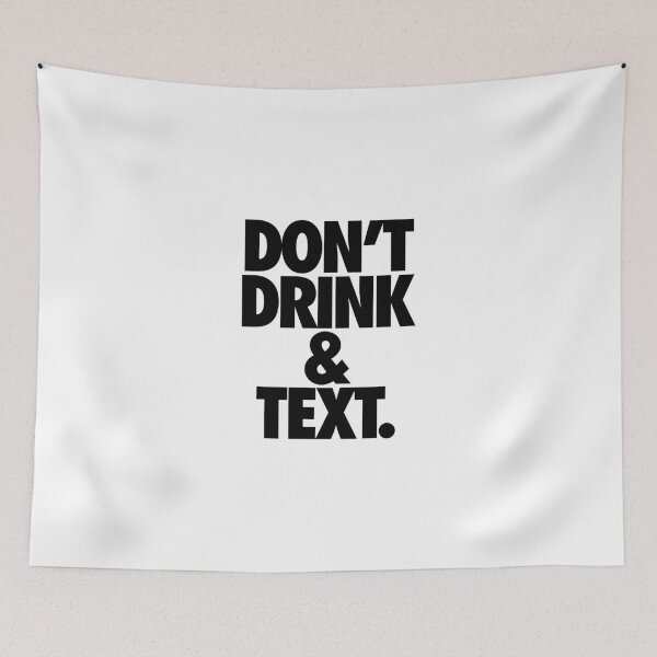 Item preview, DON'T DRINK & TEXT. designed and sold by cpinteractive.