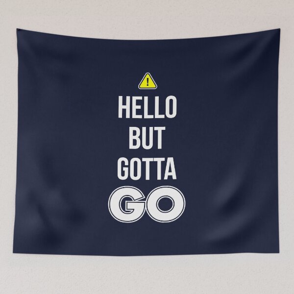 Item preview, Hello But Gotta GO - Cool Gamer T shirt designed and sold by VomHaus.