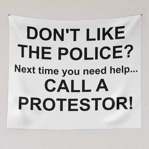Item preview, DON'T LIKE THE POLICE?  CALL A PROTESTOR designed and sold by CalliopeSt.