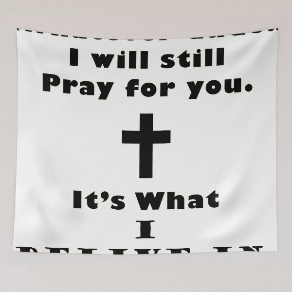 Item preview, I will still pray for you designed and sold by norshorecustom.
