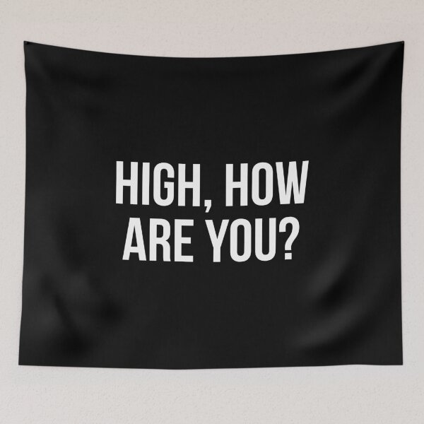 Item preview, High, How Are You? - version 2 - white designed and sold by Supreto.