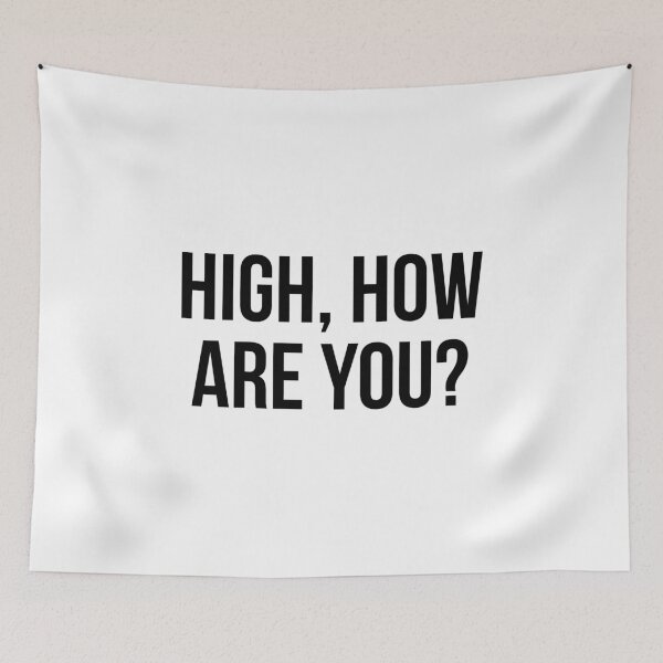 Item preview, High, How Are You? - version 1 - black designed and sold by Supreto.