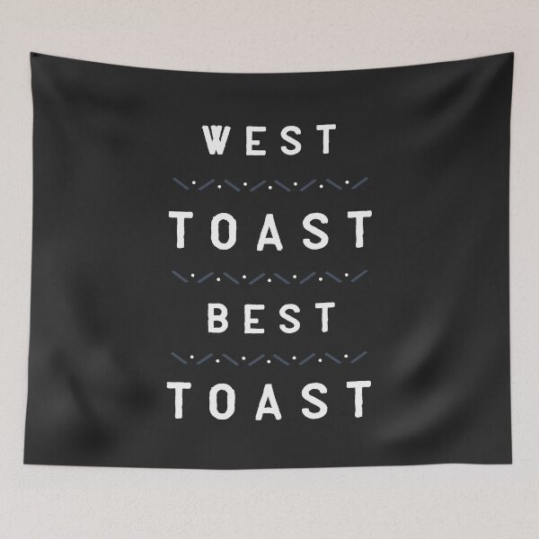 Item preview, West Toast, Best Toast designed and sold by Callum Wale.