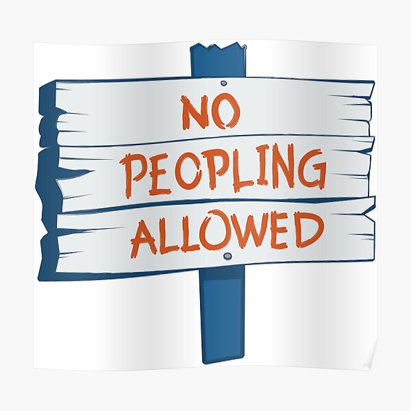 No Peopling Allowed Poster