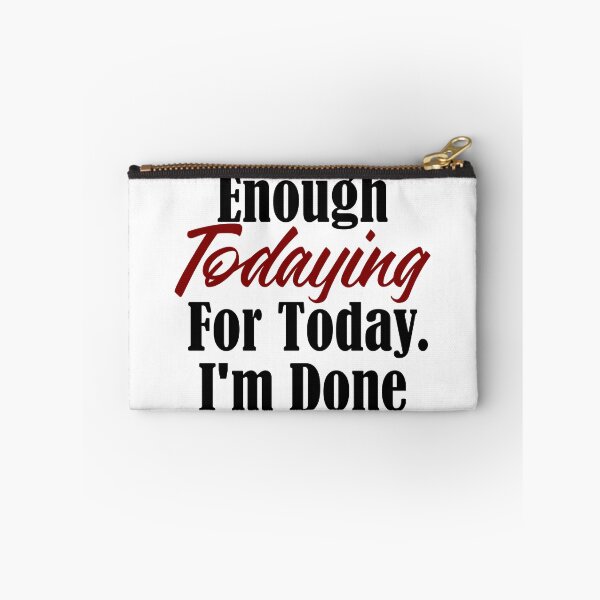 Item preview, Funny Tired Design Enough Today Work Sucks Broke AF Life designed and sold by Articulate.