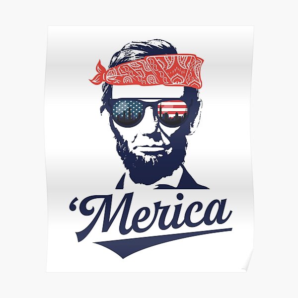Abraham Lincoln 'Merica Funny Patriotic American Pride Poster