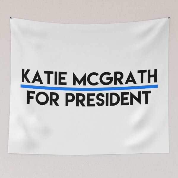 Item preview, Katie McGrath for President designed and sold by mayorintrovert.