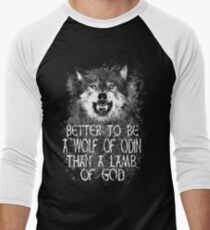 BETTER TO BE A WOLF OF ODIN THAN A LAMB OF GOD (4) Men's Baseball ¾ T-Shirt