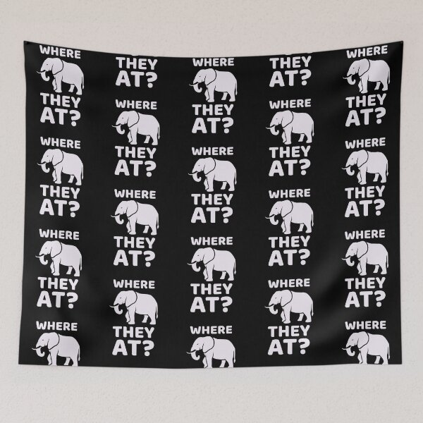 Item preview, WHERE THEY AT? Funny Elephant Meme Design designed and sold by ockshirts.