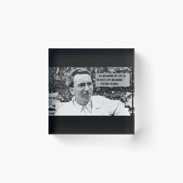 Viktor Frankl, Meaning of life quote, Digital artwork Acrylic Block