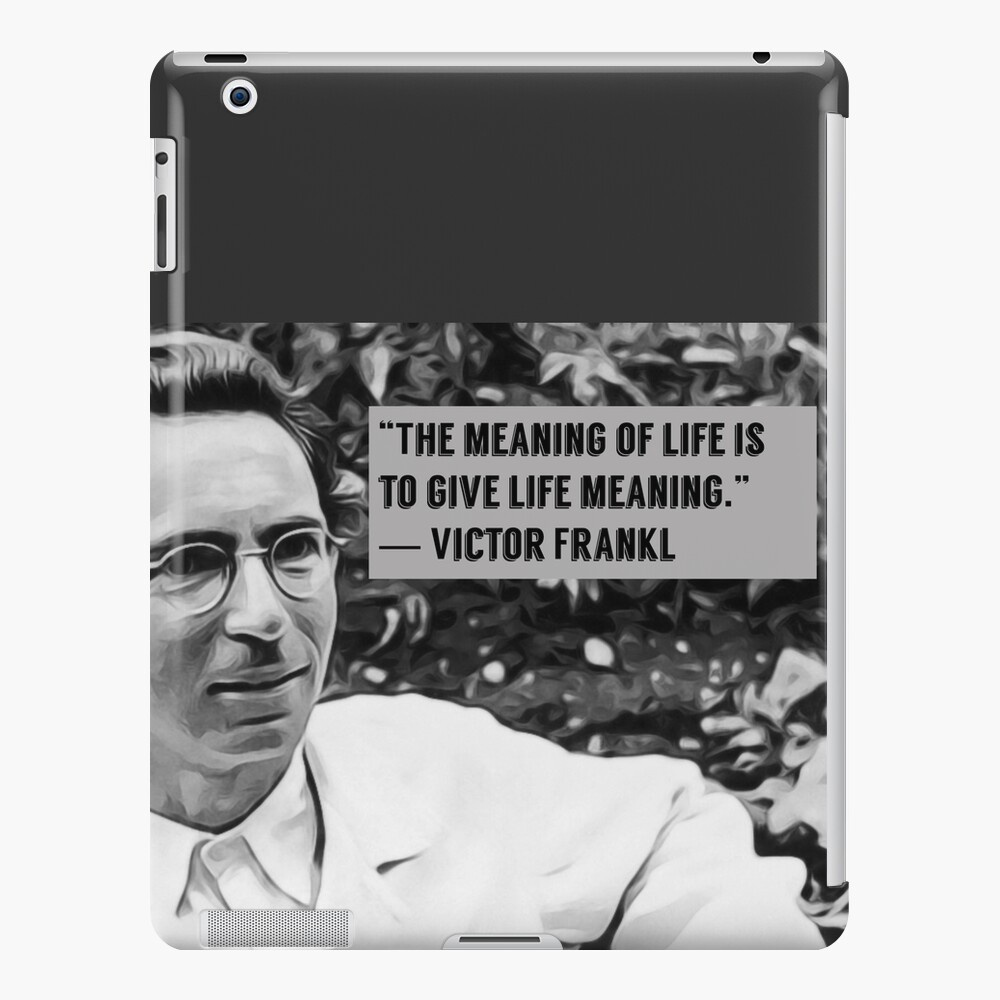 viktor-frankl-meaning-of-life-quote-digital-artwork-ipad-case