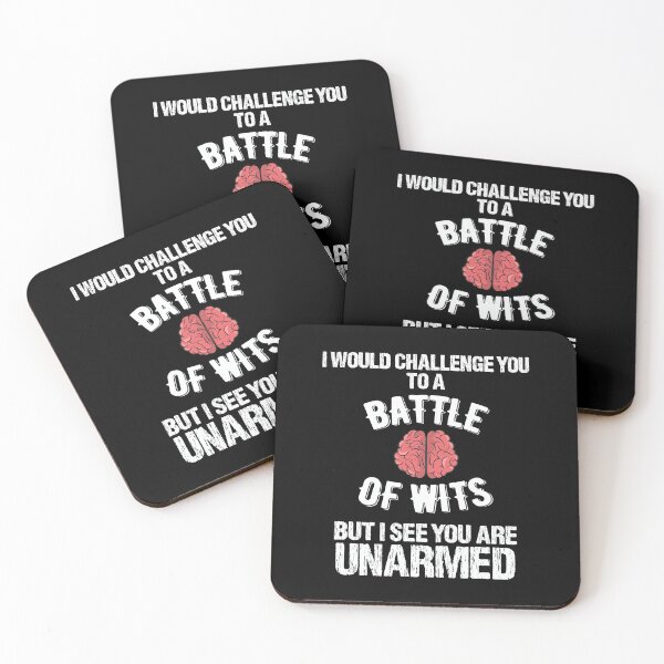 Item preview, I Would Challenge You To A Battle Of Wits But I See You Are Unarmed designed and sold by Basti09.