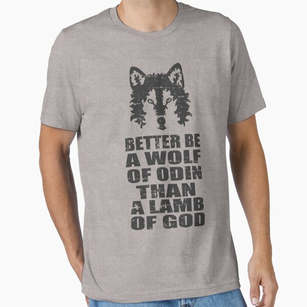 Item preview, BETTER BE A WOLF OF ODIN THAN A LAMB OF GOD designed and sold by FandomizedRose.