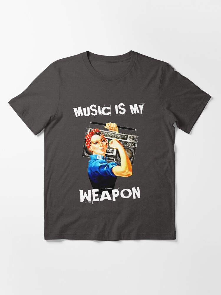 Music is my weapon t shirt clearance