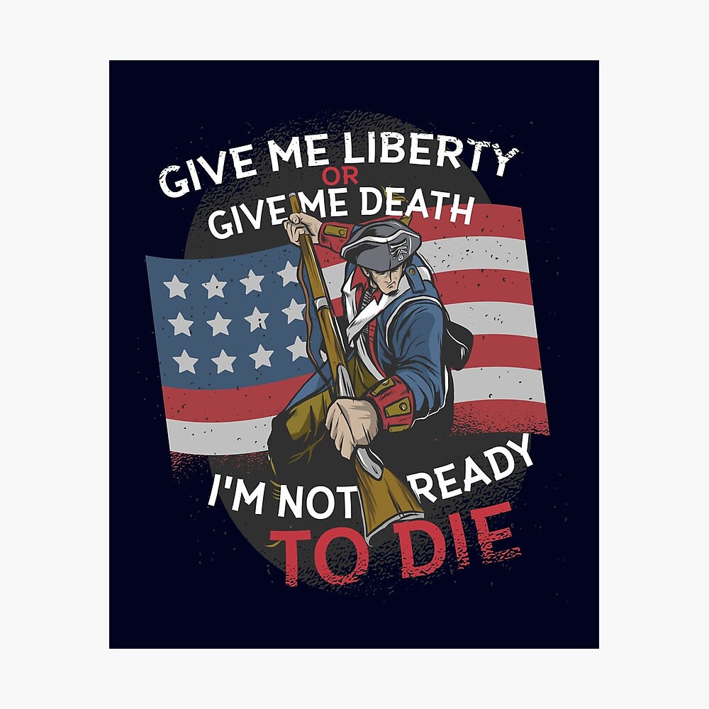 Give me Liberty or Give me Death (Freedom Patriot