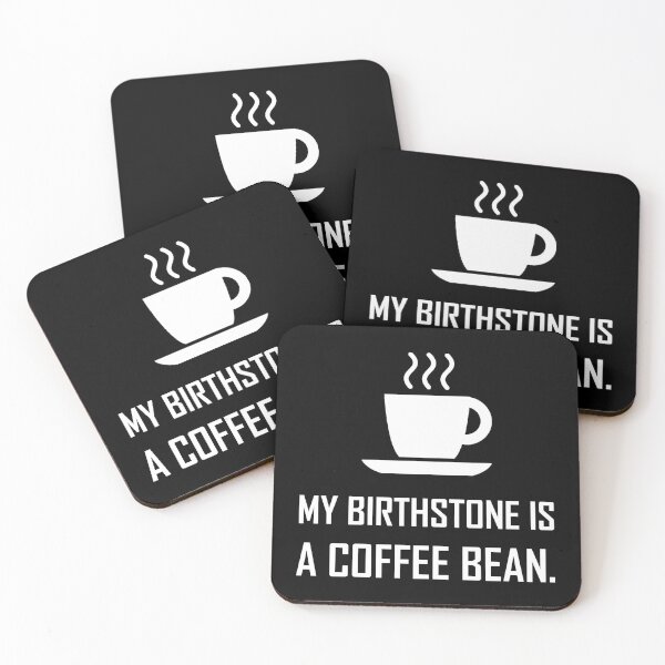Item preview, Birthstone Is A Coffee Bean Funny designed and sold by TheBestStore.
