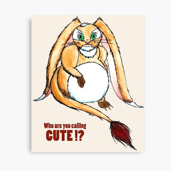 Who are you calling CUTE !? Canvas Print