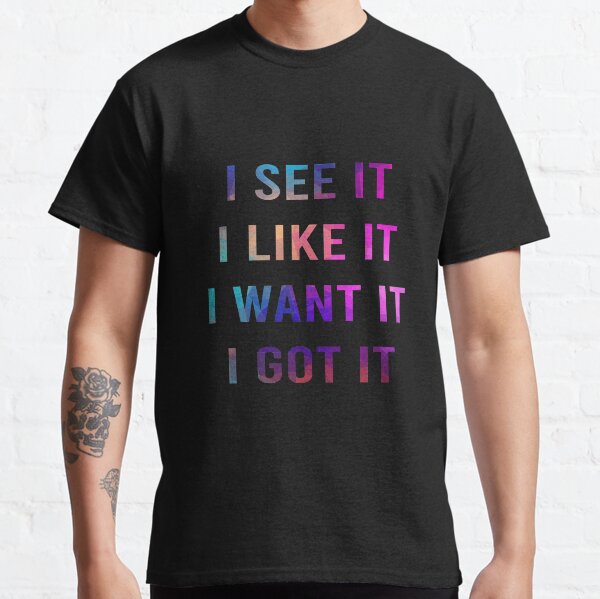 got it tshirt