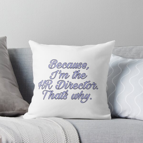 Item preview, Because I'm the HR Director designed and sold by Susan Wallace.
