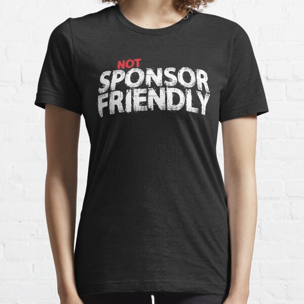 Not Sponsor Friendly Essential T-Shirt