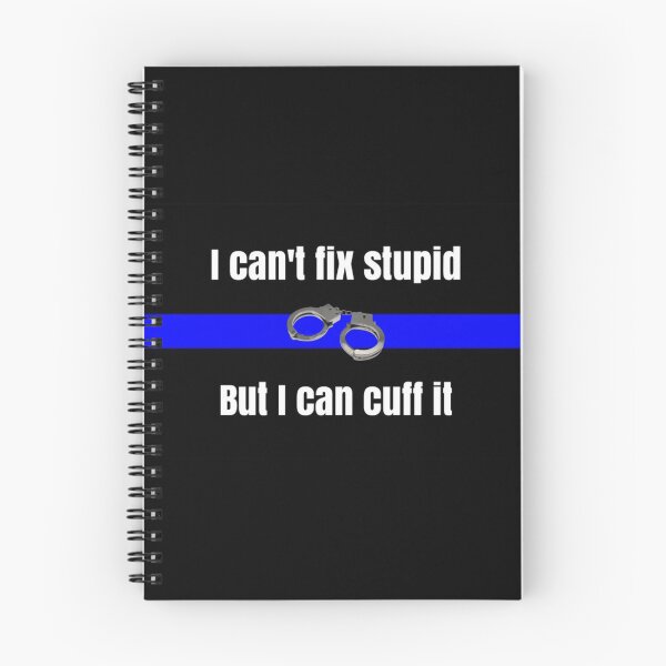 Item preview, Can't Fix Stupid But Can Cuff It designed and sold by Susan Wallace.