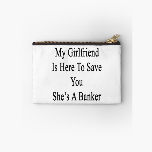 Item preview, My Girlfriend Is Here To Save You She's A Banker  designed and sold by supernova23.