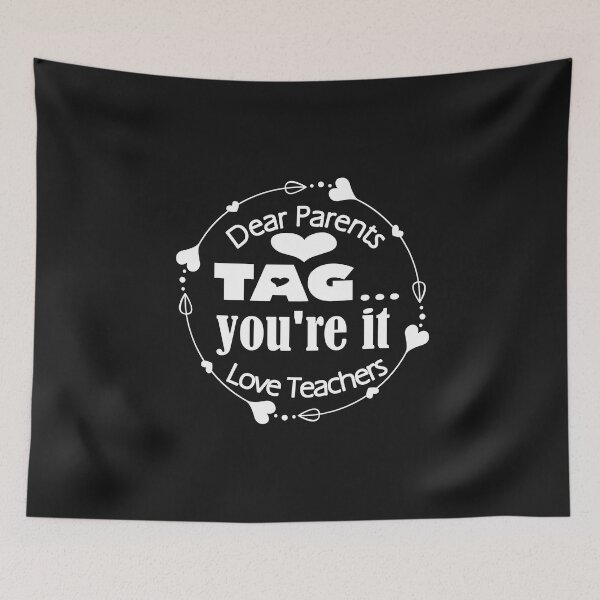 Item preview, Dear Parents Cute Tag You're It The Love Teacher Design designed and sold by Sapphire Star.