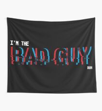 I'm the BAD GUY Tapestry