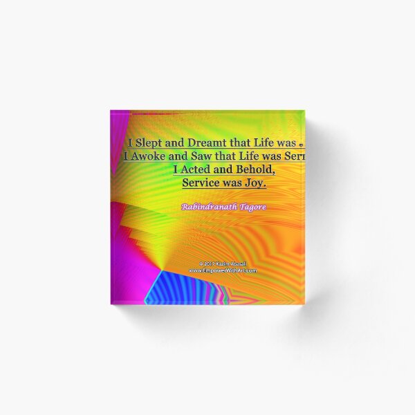 I Slept and Dreamt Acrylic Block