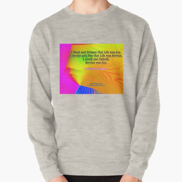 I Slept and Dreamt Pullover Sweatshirt
