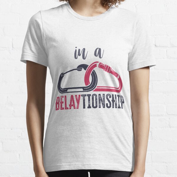 In a belaytionship Essential T-Shirt