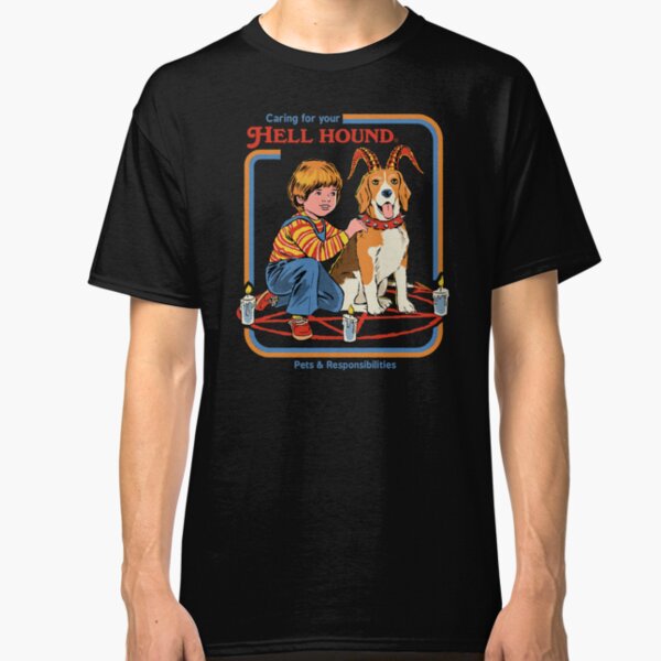 Caring For Your Hell Hound Classic T-Shirt
