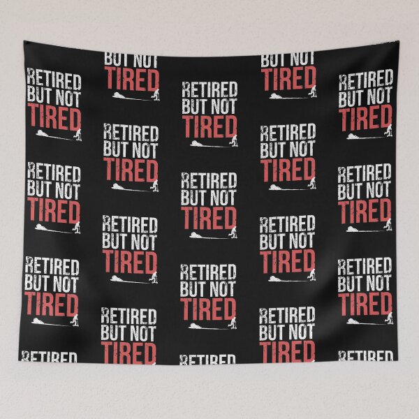 Item preview, Funny Retired But Not Tired Professional Retirement designed and sold by Freid.