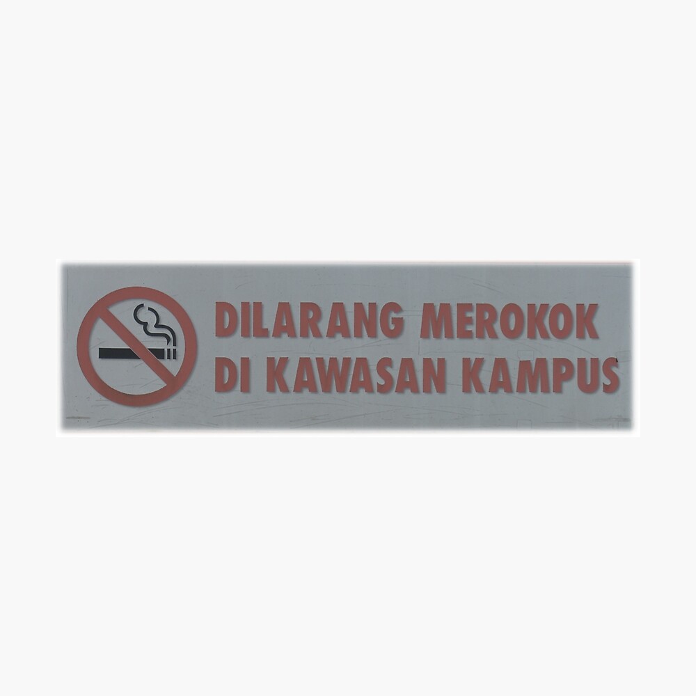 Dilarang Merokok Di Kawasan Kampus No Smoking On Campus Poster By Brucianna Redbubble