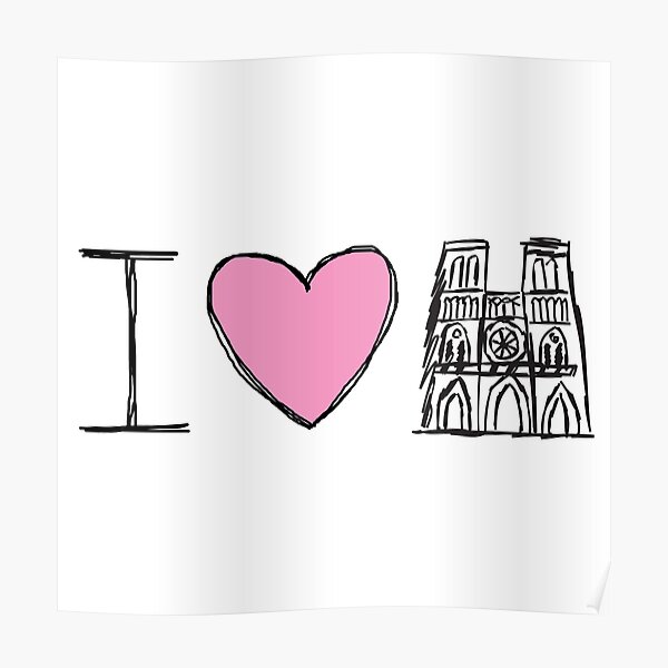 Notre Dame, I Love Notre Dame, Pray For Notre Dame, Paris, Notre Dame Fire Poster