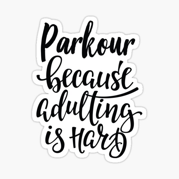 Item preview, Parkour Because Adulting Is Hard designed and sold by ProjectX23.