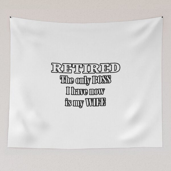 Item preview, Retired-The only Boss I have now is my wife designed and sold by BeUniqueMe.