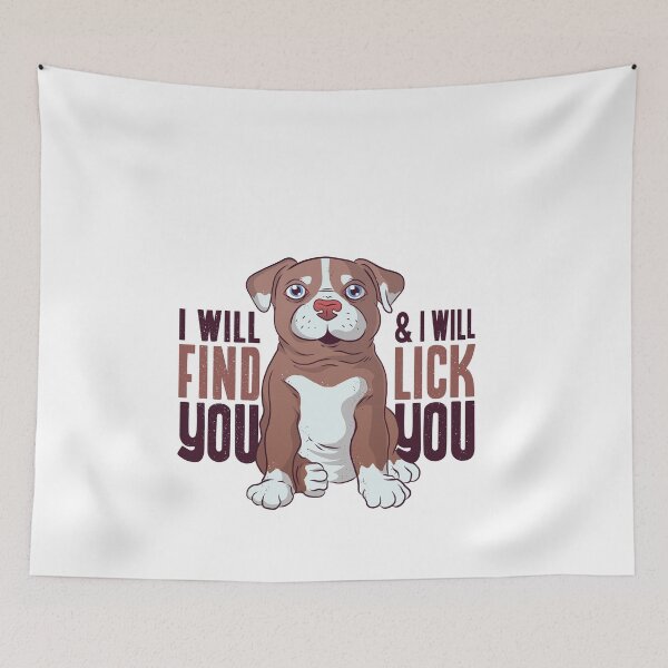 Item preview, I Will Find You And I will Lick You Pitbull Puppy designed and sold by Timcito.
